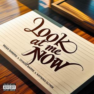 Look At Me Now (feat. Chadd Barre & Kaybino Slymm) (Explicit)