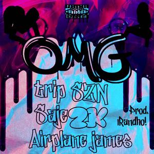 OMG (feat. Saje2k & Airplane James) [Explicit]