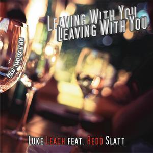 Leaving With You(feat. Redd Slatt) (Explicit)