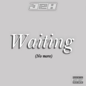 No More Waiting-Waiting No More (Explicit)