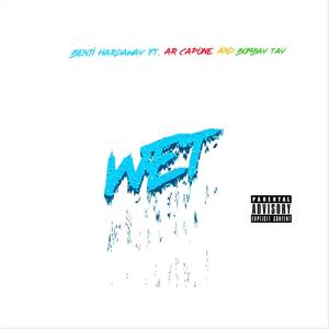 Wet (feat. Ar Capone u0026 Bombay Tay)