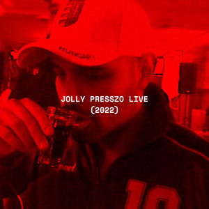 JOLLY PRESSZO (Live 2022|Explicit)