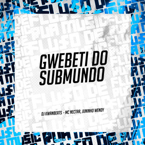 Gwebeti do Submundo (Explicit)