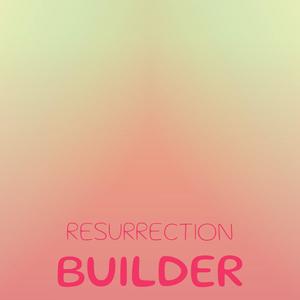 Resurrection Builder