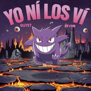 Yo Ni Los Vi (feat. Brvno & guillelopezok1)