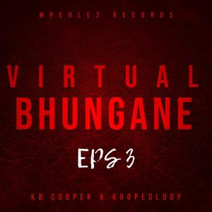 Virtual Bhungane EPs3 (Amapiano hits after hits)
