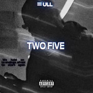 TWO FIVE