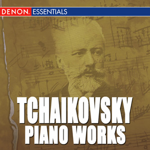 Tchaikovsky: Works for Piano