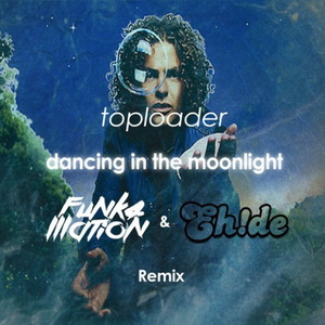 Dancing In The Moonlight (Funk4Mation & EH!DE Remix)