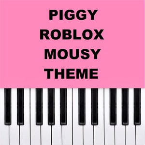 Piggy Roblox - Mousy Theme (Piano Version)