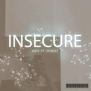 INSECURE (feat. Nxte_Unknwn)