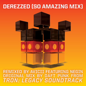 Derezzed ( (From "TRON: Legacy") [Avicii "So Amazing Mix"] [Feat. Negin])
