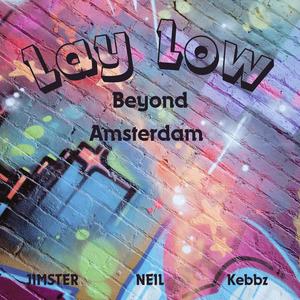 Lay Low (feat. Kebbz, NEIL & JIMSTER) (Explicit)