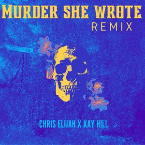 Murder She Wrote (feat. Xay Hill) (Remix)