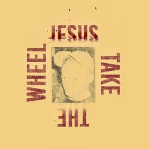 Jesus Take The Wheel (Explicit)