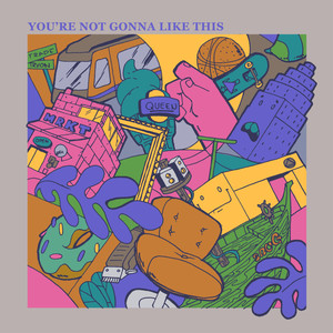 You're Not Gonna Like This (Explicit)