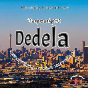 Dedela (feat. Tumza de vocalist, Banele & Beekay)