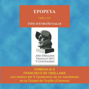 Tito Avendaño: Epopeya (Homenaje a Francisco de Orellana)