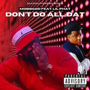 Don’t Do All Dat (Explicit)