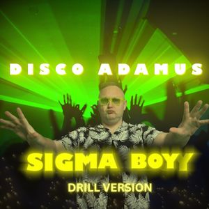 Sigma Boy (Drill Version)