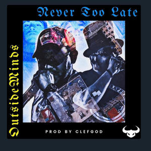 Never Too Late (feat. Sepyh the supply) (Explicit)