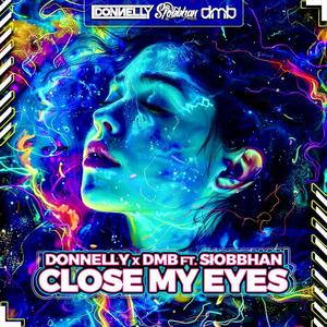 Close my eyes (DMB & Donnelly Remix)