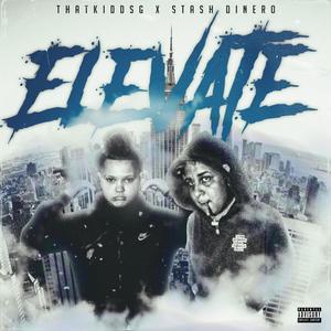 Elevate (feat. Stash Dinero) (Explicit)
