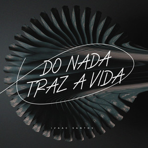 Do Nada Traz a Vida