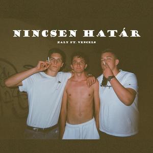 Nincsen határ(feat. vencels) (Explicit)