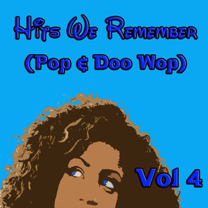 Hits We Remember (Pop & Doo Wop) , Vol. 4