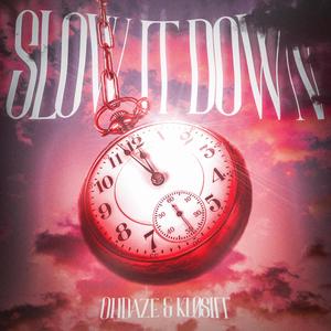 Slow It Down (feat. kl0siit) [Explicit]