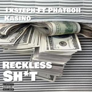 Reckless **** (feat. PhattBoii Kasino) (Explicit)