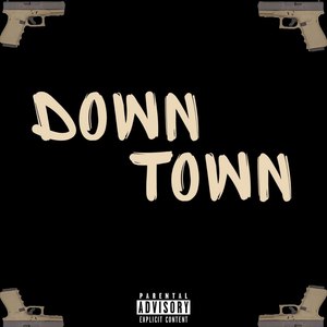 Down Town (Explicit)