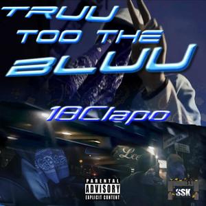 Truu Too The Bluu (Explicit)