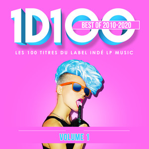 1D100 Best Of 2010 2020 - Volume 1 (Les 100 Titres Du Label Indé Lp Music)