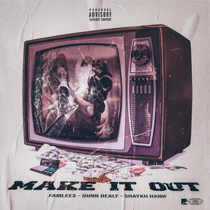 Make It Out (Explicit)