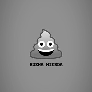 Buena Mierda (Explicit)