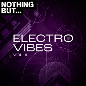 Nothing But... Electro Vibes, Vol. 11 (Explicit)