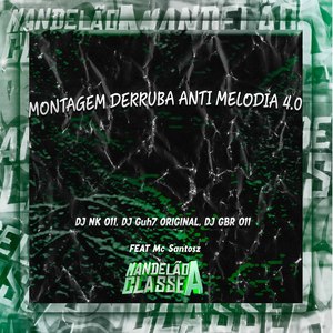 Montagem Derruba Anti Melodia 4.0 (Explicit)