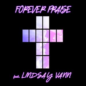 Forever Praise (feat. Lindsay Vann)