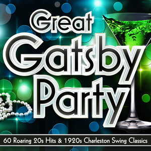 Great Gatsby Party – 60 Roaring 20s Hits & 1920s Charleston Swing Classics