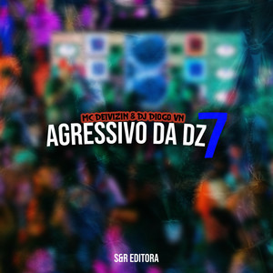 Agressivo da Dz7 (feat. MC Dinha) (Explicit)