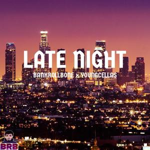 Late night (feat. Young Cellas) [Explicit]