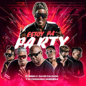 Estoy Pa Party (feat. David Calzado & su Charanga Habanera)