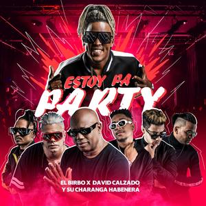 Estoy Pa Party(feat. David Calzado & su Charanga Habanera)