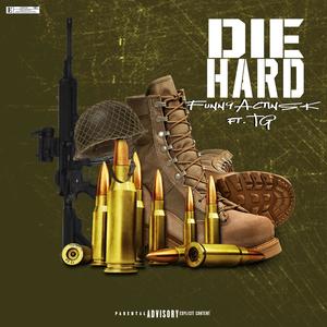 Die Hard (feat. FunnyActinSk) [Explicit]