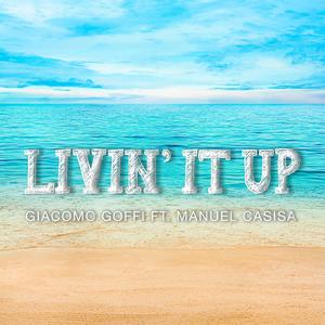 Livin' It Up(feat. Manuel Casisa)