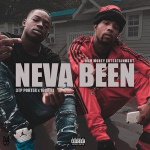 Neva Been (Explicit)