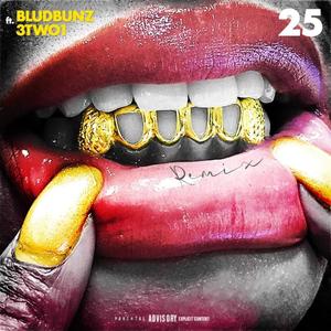 25 (feat. 3TWO1) [REMIX] [Explicit]