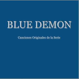 Blue Demon Canciones Originales De La Serie